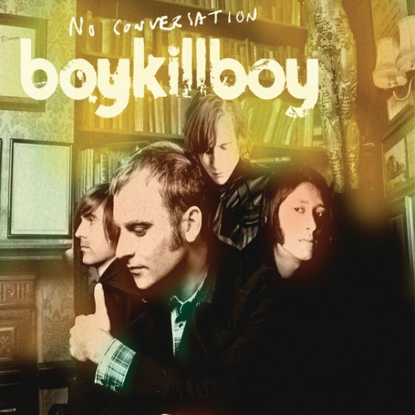 Album Boy Kill Boy - No Conversation