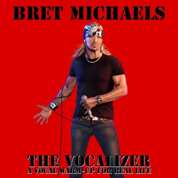 Bret Michaels Bret Michael's Vocalizer, 2011