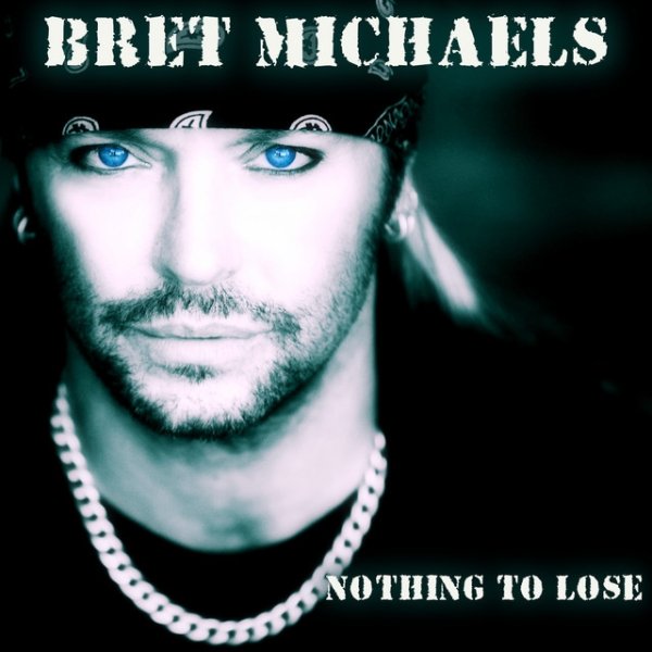 Album Bret Michaels - Nothing to Lose