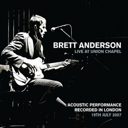 Brett Anderson Live At Union Chapel, 2007