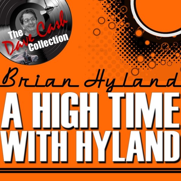 Album Brian Hyland - A High Time With Hyland - [The Dave Cash Collection]