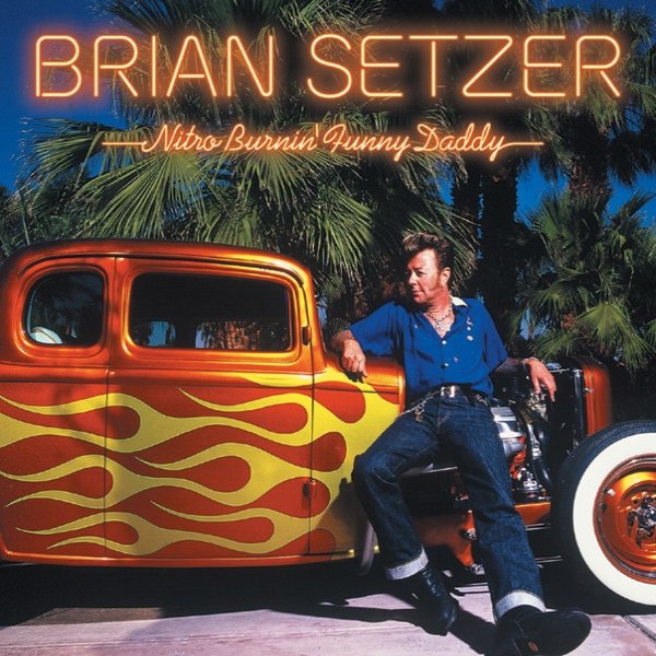 Album Brian Setzer - Nitro Burnin