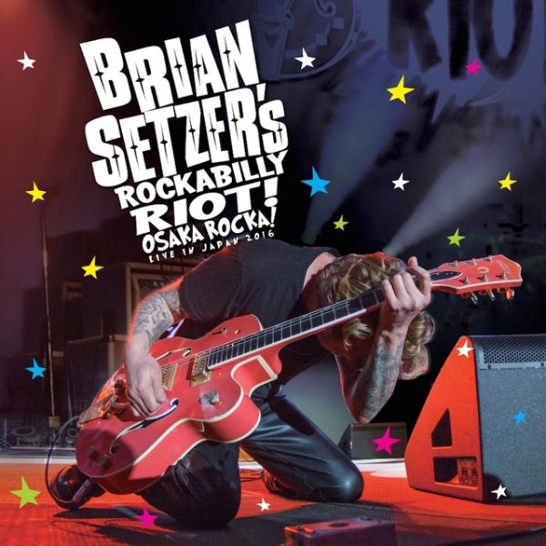Album Brian Setzer - Rockabilly Riot: Osaka Rocka! - Live in Japan