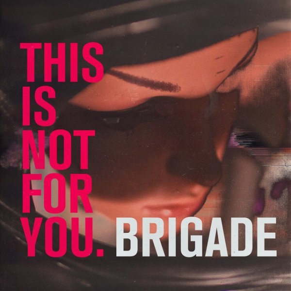 Album Brigade - This Is Not For You