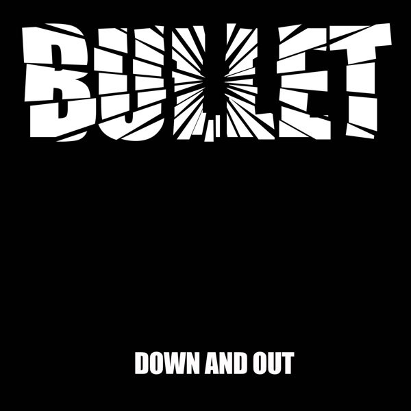 Album Bullet - Down And Out