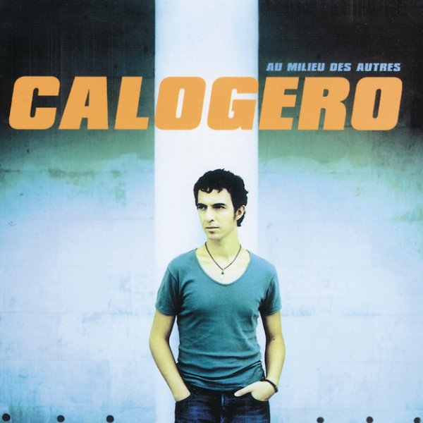 Album Calogero - Au Milieu Des Autres