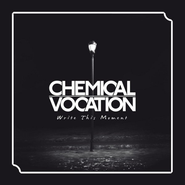 Chemical Vocation Write This Moment, 2019