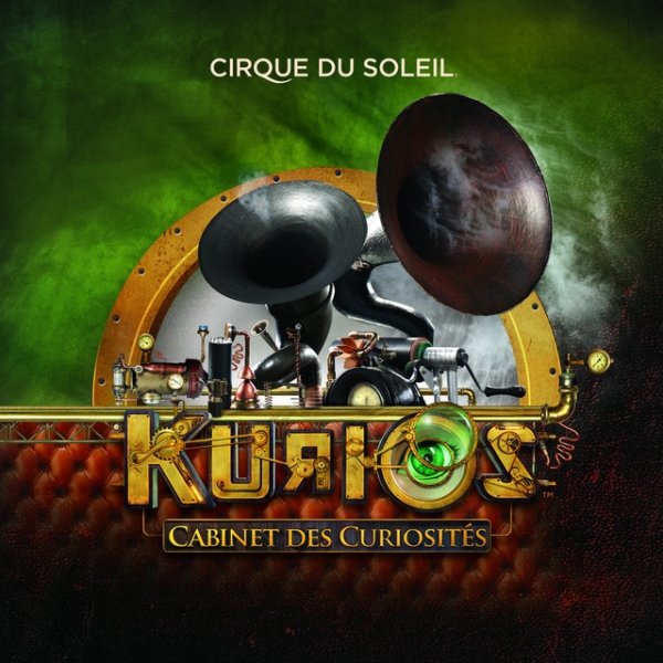 Cirque Du Soleil Kurios (Cabinets Des Curiosités), 2014