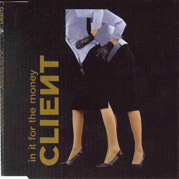 Client In It For The Money, 2004