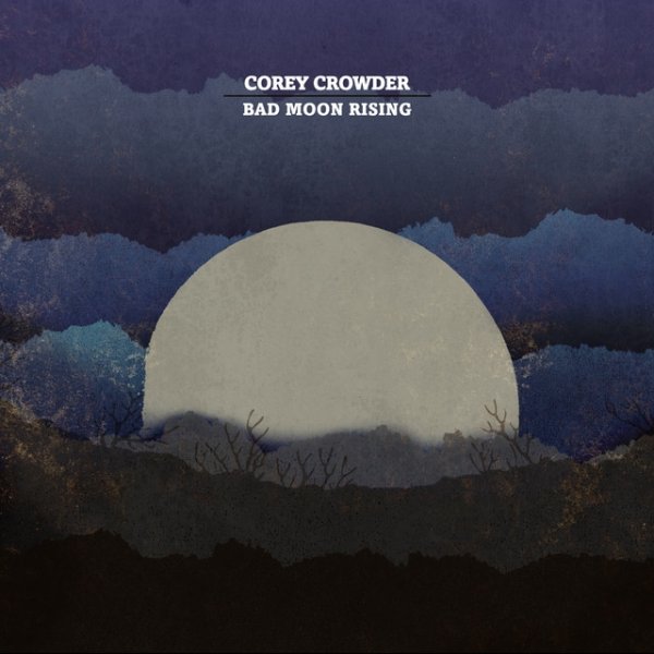 Album Corey Crowder - Bad Moon Rising