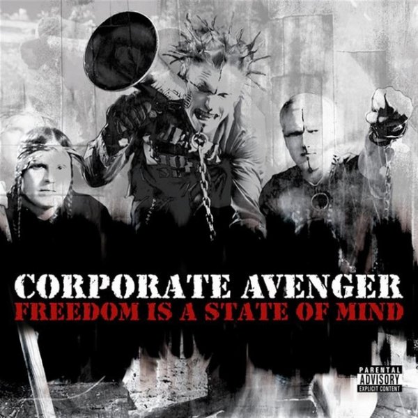 Corporate Avenger Freedom Is A State Of Mind, 2001