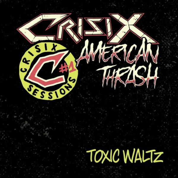 Album Crisix - Toxic Waltz