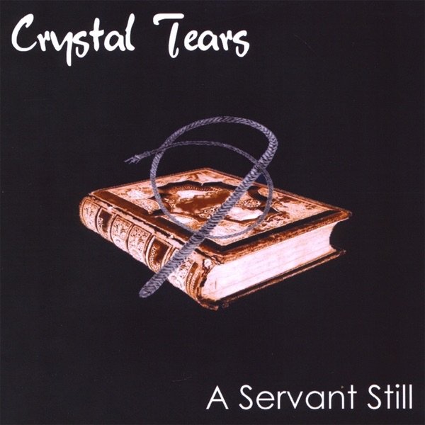 Album Crystal Tears - A Servant Still