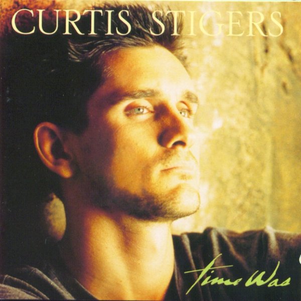 Album Curtis Stigers - Time Was