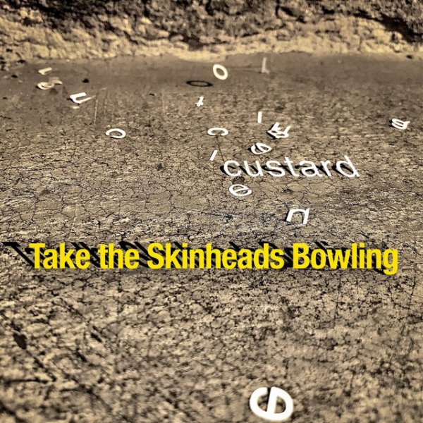 Album Custard - Take the Skinheads Bowling