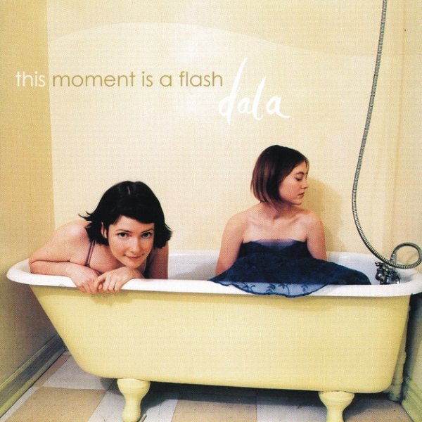 Dala This Moment Is A Flash, 2005