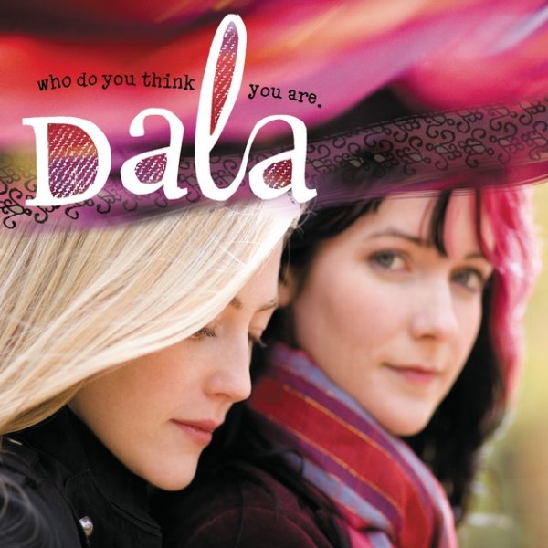 Dala Who Do You Think You Are, 2007