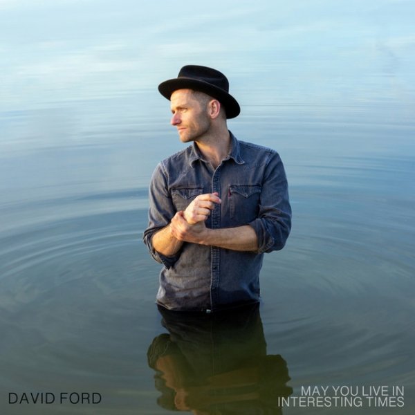 Album David Ford - May You Live In Interesting Times