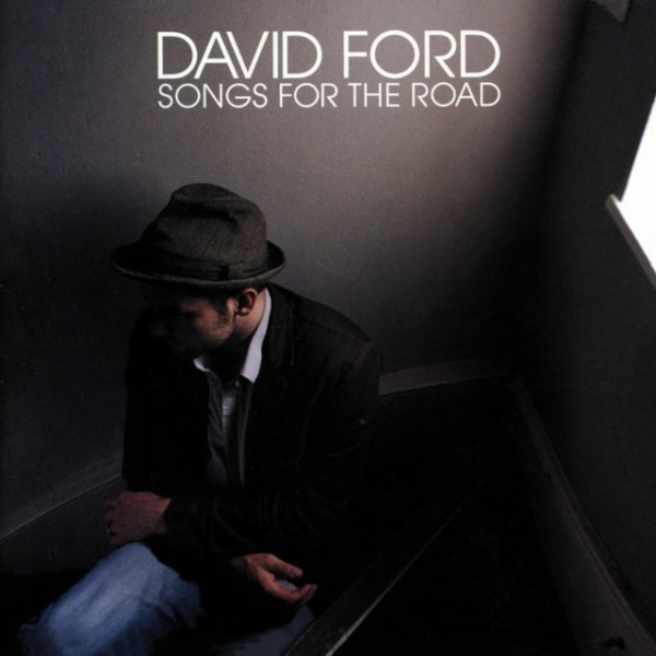 David Ford Songs For The Road, 2007