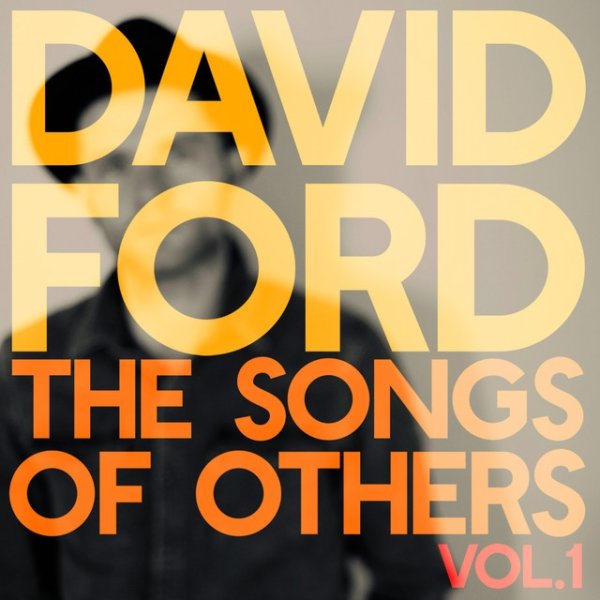 David Ford The Songs of Others, Vol. 1, 2019
