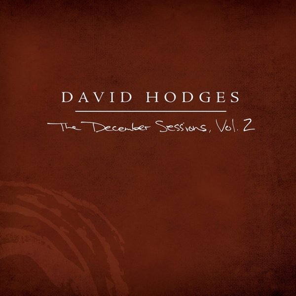 David Hodges The December Sessions, Vol. 2, 2013