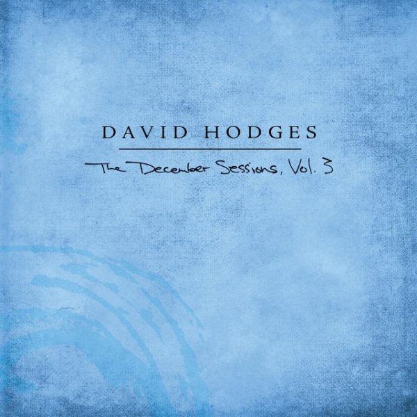 Album David Hodges - The December Sessions, Vol. 3