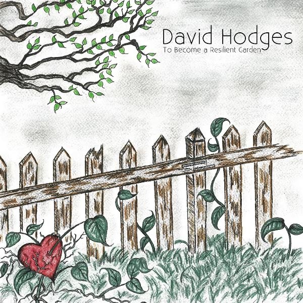 Album David Hodges - To Become a Resilient Garden