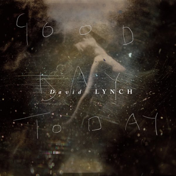 Album David Lynch - Good Day Today / I Know