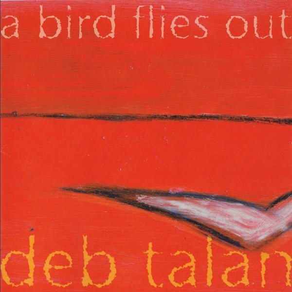 Album Deb Talan - A Bird Flies Out