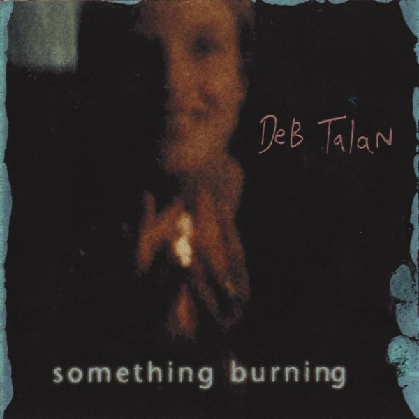 Album Deb Talan - Something Burning