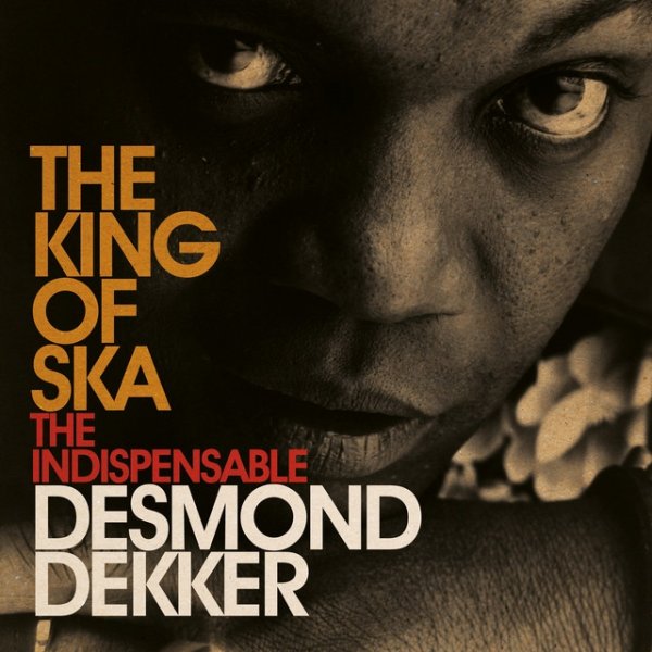 Album Desmond Dekker - King of Ska: The Indispensable Desmond Dekker