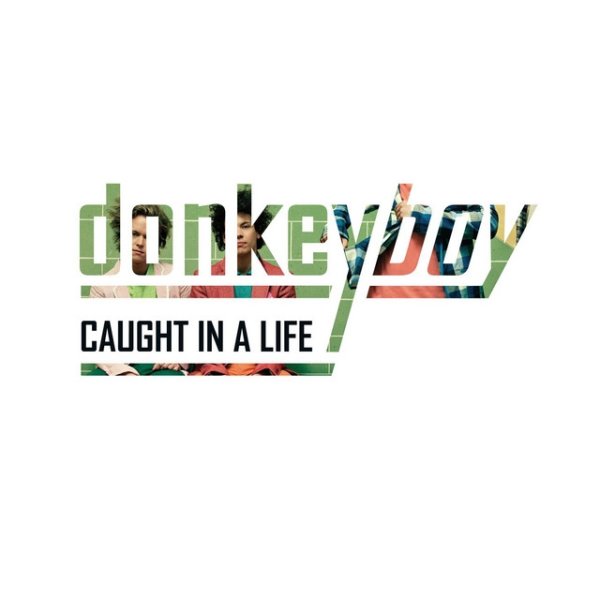 Album Donkeyboy - Caught in a Life