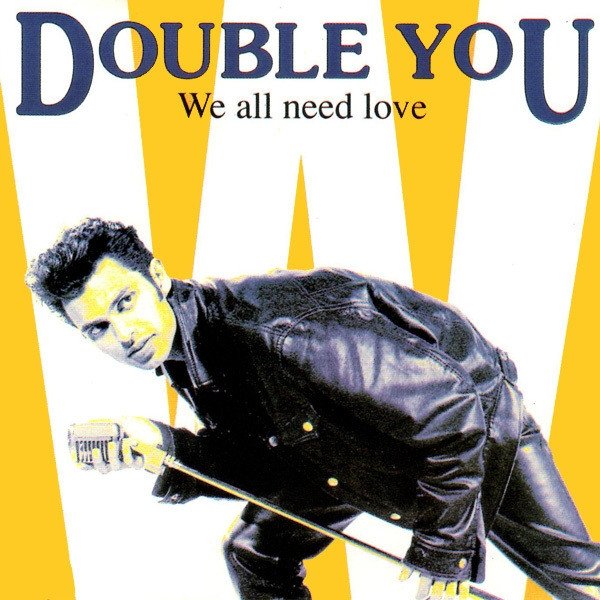 Double You We All Need Love, 1992