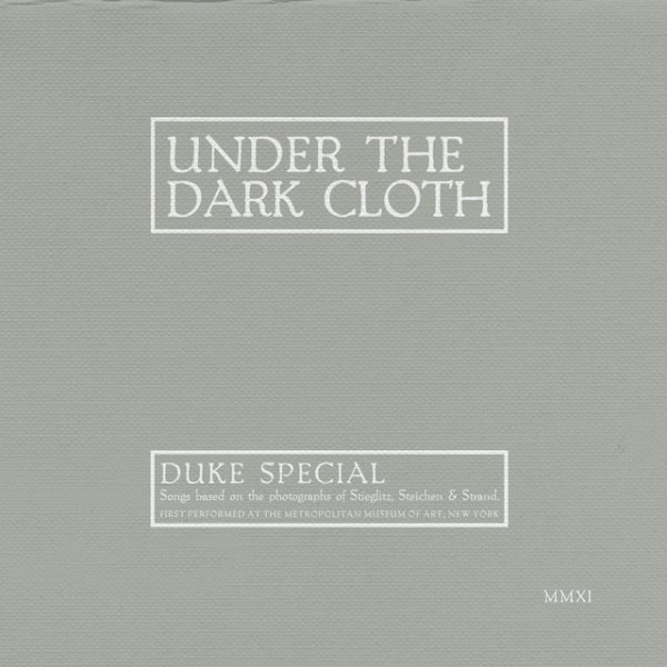 Duke Special Under the Dark Cloth, 2011