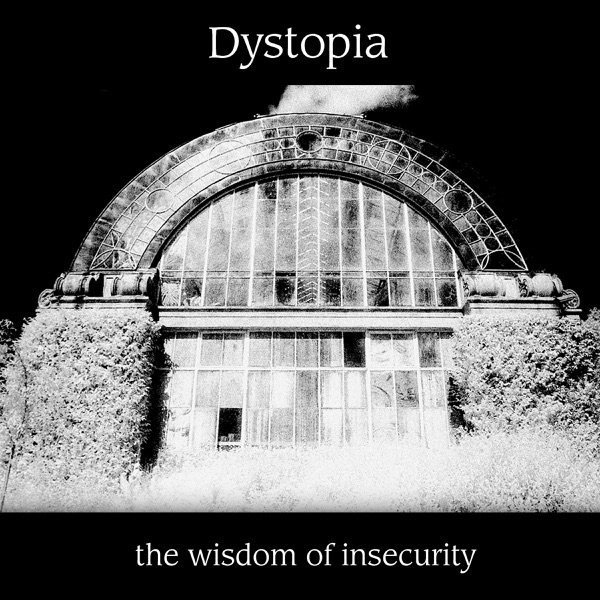 Album Dystopia - The Wisdom of Insecurity