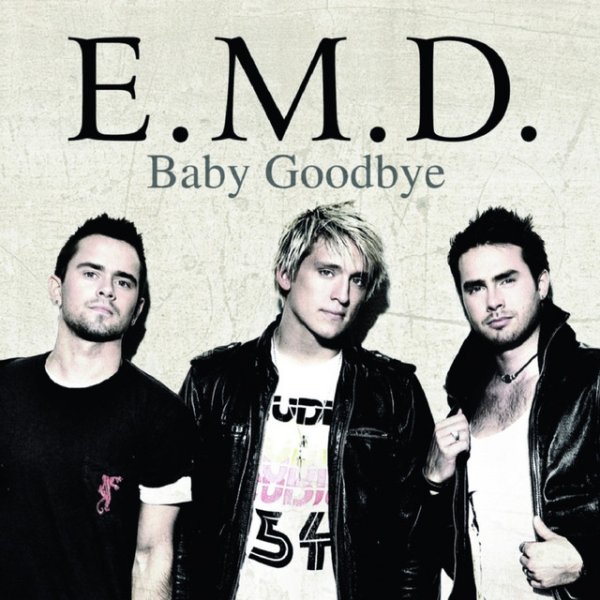 Album E.M.D. - Baby Goodbye