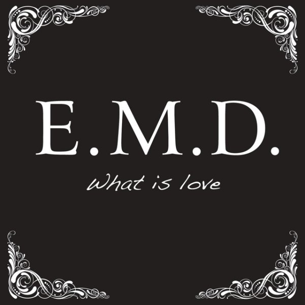 Album What Is Love - E.M.D.