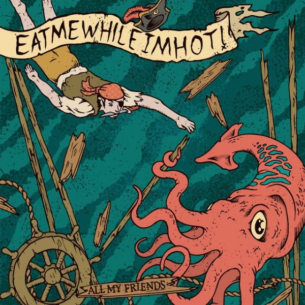Album eatmewhileimhot! - All My Friends