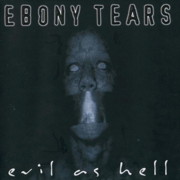 Album Ebony Tears - Evil as Hell