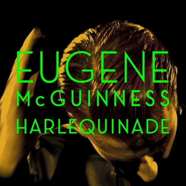 Album Eugene McGuinness - Harlequinade