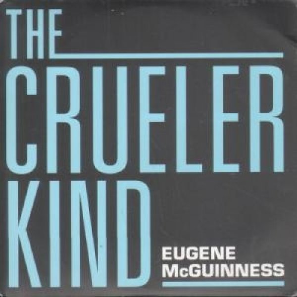 Eugene McGuinness The Crueler Kind, 2014