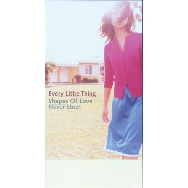 Every Little Thing Shapes Of Love, 1997