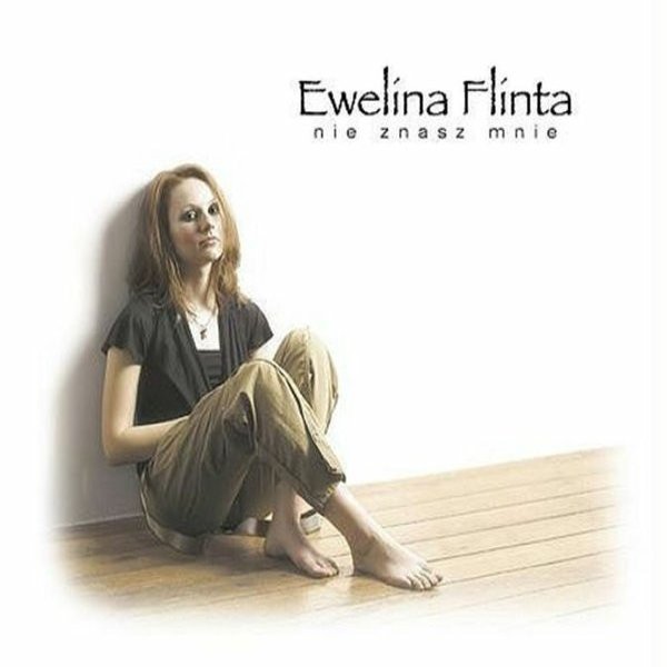 Album Ewelina Flinta - Nie Znasz Mnie