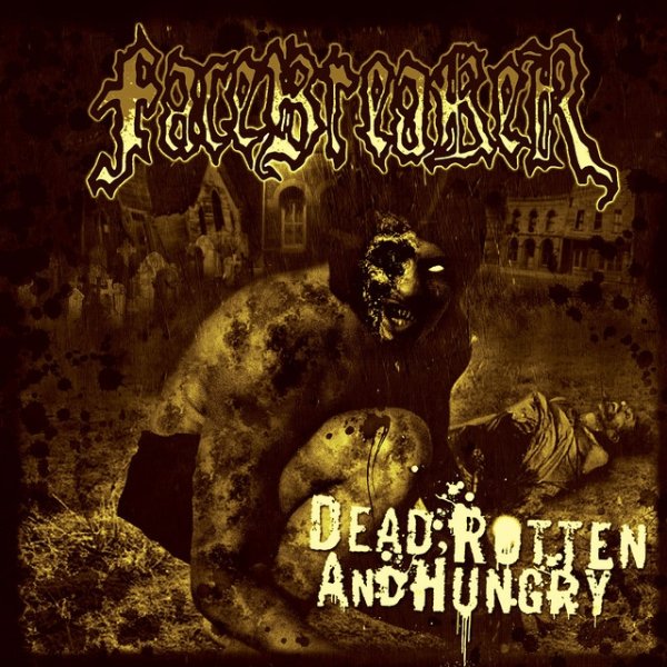 Album Facebreaker - Dead, Rotten And Hungry