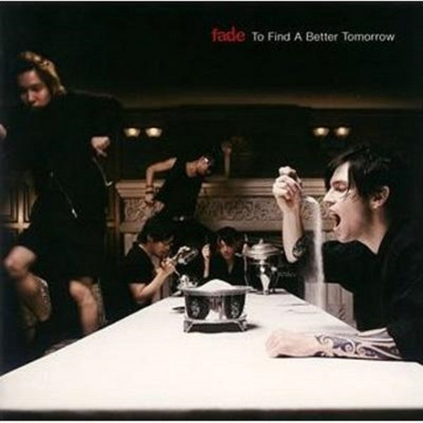 Album Fade - To Find A Better Tomorrow