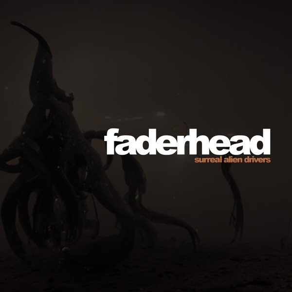 Album Faderhead - Surreal Alien Drivers