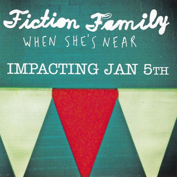 Fiction Family When She's Near, 2008