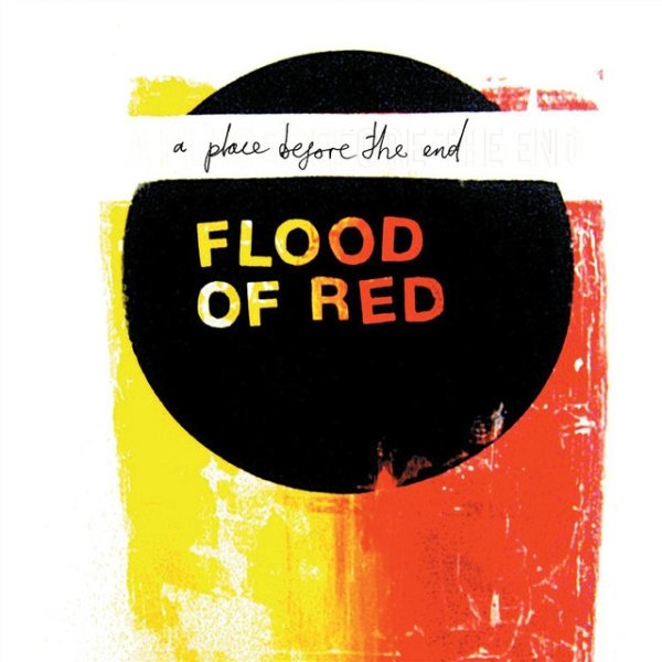 Flood Of Red A Place Before The End, 2009