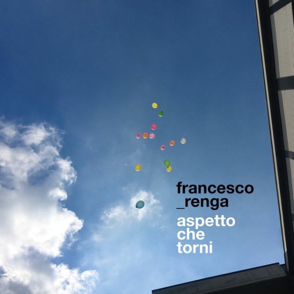 Francesco Renga Aspetto che torni, 2019