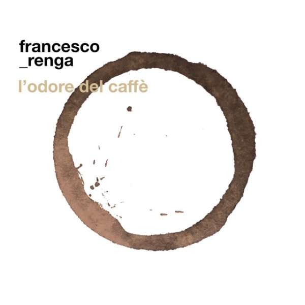 Francesco Renga L'odore del caffè, 2019